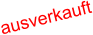 ausverkauft