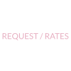 REQUEST / RATES